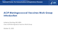 ACIP Meningococcal Vaccines Work Group Introduction