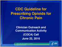 CDC Guideline for Prescribing Opioids for Chronic Pain Clinical Outreach and Community Activity COCA Call June 22 2016
