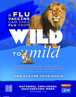 A Flu Vaccine Can Take Flu from Wild to Mild National Influenza Vaccination Week December 48 LionKitten