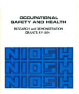 Occupational Safety and Health Research and Demonstration Grants FY 1974