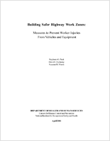 Building Safer Highway Work Zones Measures to Prevent Worker Injuries from Vehicles and Equipment