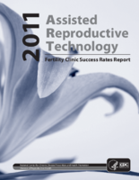 2011 Assisted Reproductive Technology Fertility Clinic Success Rates Report
