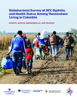 Biobehavioral Survey of HIV Syphilis and Health Status Among Venezuelans Living in Colombia BOGOT SOACHA BARRANQUILLA AND SOLEDAD