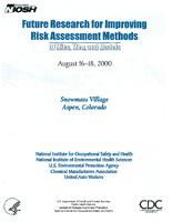 Of mice men and models future research for improving risk assessment methods August 1618 2000 Aspen Colorado