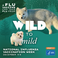 A Flu Vaccine Can Take Flu from Wild to Mild National Influenza Vaccination Week December 48 WolfDog 02