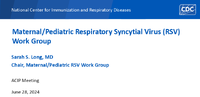 MaternalPediatric Respiratory Syncytial Virus RSV Work Group