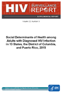 Social Determinants of Health among Adults with Diagnosed HIV Infection in 13 States the District of Columbia and Puerto Rico 2015