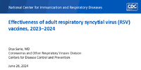 Effectiveness of adult respiratory syncytial virus RSV vaccines 20232024