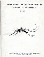 Aedes aegypti Eradication Program manual of operations Part I For inspectors foremen and area supervisors