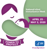 National Infant Immunization Week April 25May 2 2020 The Power to Protect white