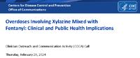 Overdoses Involving Xylazine Mixed with Fentanyl Clinical and Public Health Implications