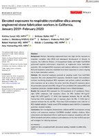 Elevated exposures to respirable crystalline silica among engineered stone fabrication workers in California January 2019February 2020