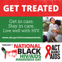 National Black HIVAIDS Awareness Day  February 7 Get Treated