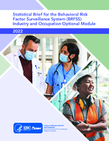 Statistical Brief for the Behavioral Risk Factor Surveillance System BRFSS Industry and Occupation Optional Model 2022