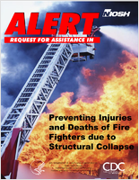 NIOSH Alert Request for Assistance in Preventing Injuries and Deaths of Fire Fighters due to Structural Collapse