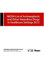 NIOSH List of Antineoplastic and Other Hazardous Drugs in Healthcare Settings 2012