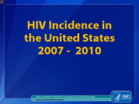 HIV Incidence in the United States 2007  2010