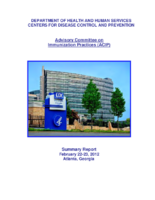 Advisory Committee on Immunization Practices ACIP summary report  February 2223 2012 Atlanta Georgia