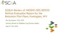 SCAs Review of NIOSHs SEC00253 Petition Evaluation Report for the Reduction Pilot Plant Huntington WV