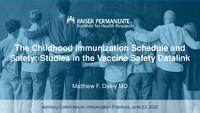 The Childhood immunization schedule and safety  studies in the Vaccine Safety Datalink