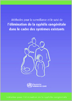 Methodes pour la surveillance et le suivi de lelimination de la syphilis congenitale dans le cadre des systemes existants