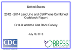 United States 20122014 Landline and CellPhone Combined Codebook Report Child Asthma CallBack Survey July 18 2018