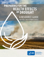 Preparing for the health effects of drought  a resource guide for public health professionals