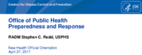 Office of Public Health Preparedness and Response New Health Officials Orientation 2017