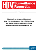 Monitoring Selected National HIV Prevention and Care Objectives by Using HIV Surveillance DataUnited States and 6 Dependent Areas 2014