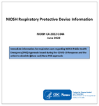 NIOSH Respiratory Protective Device Information CA 20221044  Immediate information for respirator users regarding NIOSH Public Health Emergency PHE Approvals issued during the COVID19 Response and the action to obsolete phase out these PHE approvals