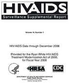 HIV Surveillance Supplemental Report HIVAIDS Data through December 2006 vol 14 no 1 Provided for the Ryan White HIVAIDSTreatment Modernization Act of 2006for Fiscal Year 2008