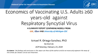 Economics of vaccinating US adults 60 yearsold against respiratory syncytial virus  a summary report comparing models from GSK Pfizer And University of MichiganCDC