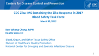 CDC Zika IMS Sustaining the Zika Response in 2017 Blood Safety Task Force Tuesday March 30 2017