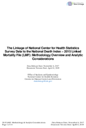 The Linkage of National Center for Health Statistics Survey Data to the National Death Index  2015 Linked Mortality File LMF Methodology Overview and Analytic Considerations