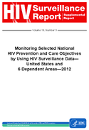 Monitoring Selected National HIV Prevention and Care Objectives by Using HIV Surveillance DataUnited States and 6 Dependent Areas2012