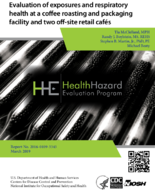 Evaluation of exposures and respiratory health at a coffee roasting and packaging facility and two offsite retail cafs HHE 201601093343