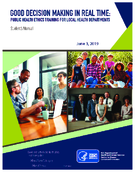 Good decision making in real time  public health ethics training for local health departments Students manual