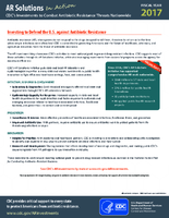 CDCs Investments to Combat Antibiotic Resistance Threats Nationwide Investing to Defend the US against Antibiotic Resistance Fiscal Year 2017