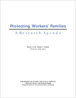 Protecting Workers Families A Research Agenda Report of the Workers Family Protection Task Force