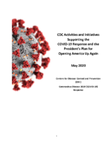 CDC activities and initiatives supporting the COVID19 response and the Presidents plan for opening America up again  May 2020