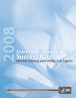 2008 Assisted Reproductive Technology Success Rates National Summary and Fertility Clinic Reports
