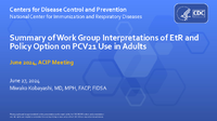 Summary of Work Group Interpretations of EtR and Policy Option on PCV21 Use in Adults