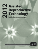 2012 Assisted Reproductive Technology Fertility Clinic Success Rates Report