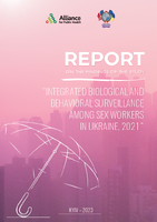 INTEGRATED BIOLOGICAL ANDBEHAVIORAL SURVEILLANCEAMONG SEX WORKERS IN UKRAINE 2021