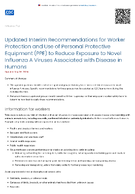Updated Interim Recommendations for Worker Protection and Use of Personal Protective Equipment PPE to Reduce Exposure to Novel Influenza A Viruses Associated with Disease in Humans
