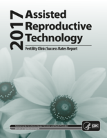 2017 Assisted Reproductive Technology Fertility Clinic Success Rates Report