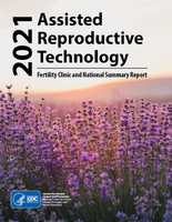 2021 Assisted Reproductive Technology Fertility Clinic and National Summary Report