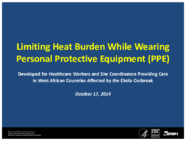 Limiting Heat Burden While Wearing Personal Protective Equipment PPE Developed for Healthcare Workers and Site Coordinators Providing Care in West African Countries Affected by the Ebola Outbreak