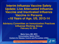 Interim influenza vaccine safety update liveattenuated and inactivated influenza vaccine in persons 18 years of age US 20132014
