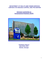 Advisory Committee on Immunization Practices ACIP summary report  2011 June 2223 Atlanta Georgia